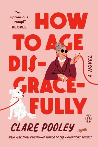 Penguin Books How to Age Disgracefully: A Novel