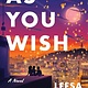 As You Wish: A Novel
