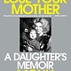 Viking How to Lose Your Mother: A Daughter's Memoir