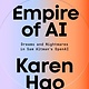 Penguin Press Empire of AI: Dreams and Nightmares in Sam Altman's OpenAI