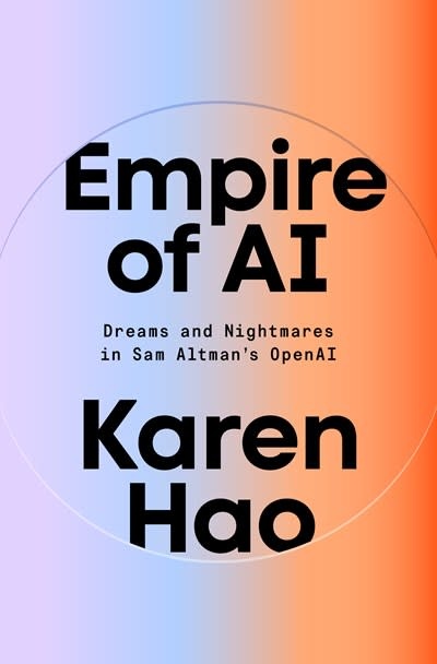Penguin Press Empire of AI: Dreams and Nightmares in Sam Altman's OpenAI