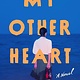 Pamela Dorman Books My Other Heart: A Novel