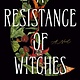 Viking A Resistance of Witches: A Novel