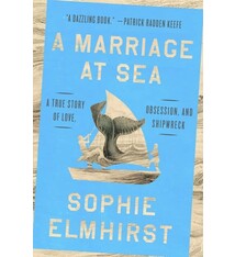 Riverhead Books A Marriage at Sea: A True Story of Love, Obsession, and Shipwreck
