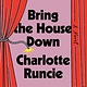 Doubleday Bring the House Down: A Novel