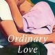 Knopf Ordinary Love: A Novel