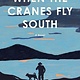Vintage When the Cranes Fly South: A Novel
