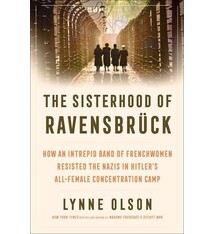Random House The Sisterhood of Ravensbruck: How an Intrepid Band of Frenchwomen Resisted the Nazis in Hitler's All-Female Concentration Camp