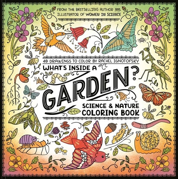 Clarkson Potter What's Inside a Garden?: Science and Nature Coloring Book: 40 Drawings to Color