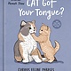 Ten Speed Press Cat Got Your Tongue?: Curious Feline Phrases from Around the World