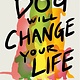 Ballantine Books This Dog Will Change Your Life