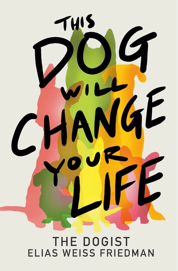 Ballantine Books This Dog Will Change Your Life