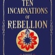 Ballantine Books Ten Incarnations of Rebellion: A Novel