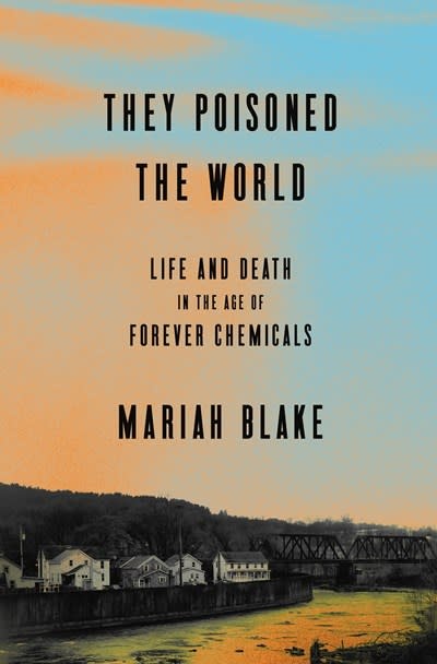 Crown They Poisoned the World: Life and Death in the Age of Forever Chemicals