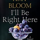 Random House I'll Be Right Here: A Novel