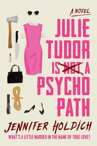 Sourcebooks Landmark Julie Tudor Is Not a Psychopath: A Novel