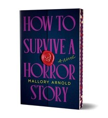 Poisoned Pen Press How to Survive a Horror Story (Deluxe Edition): A Novel