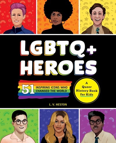 LGBTQ+ Heroes: 51 Inspiring Icons Who Changed the World