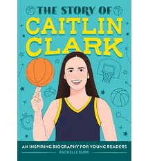 The Story of Caitlin Clark: An Inspiring Biography for Young Readers