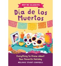 Why We Celebrate Dia de los Muertos: Everything to Know about Your Favorite Holiday