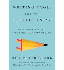 Little, Brown Spark Writing Tools for the College Admissions Essay: Write Your Way into the School of Your Dreams