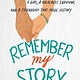 Little, Brown Books for Young Readers Remember My Story: A Girl, a Holocaust Survivor, and a Friendship That Made History