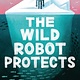 Little, Brown Books for Young Readers The Wild Robot Protects