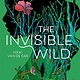 Running Press Kids The Invisible Wild