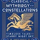 Black Dog & Leventhal Classical Mythology of the Constellations: Timeless Tales of the Starry Night Sky