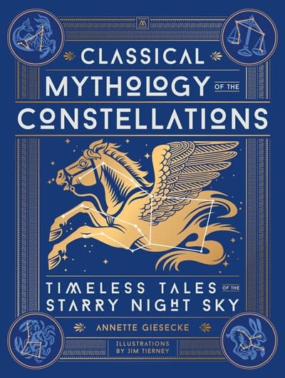 Black Dog & Leventhal Classical Mythology of the Constellations: Timeless Tales of the Starry Night Sky