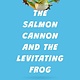 Basic Books The Salmon Cannon and the Levitating Frog: And Other Serious Discoveries of Silly Science