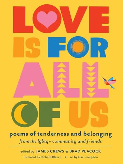 Storey Publishing, LLC Love Is for All of Us: Poems of Tenderness and Belonging from the LGBTQ+ Community and Friends