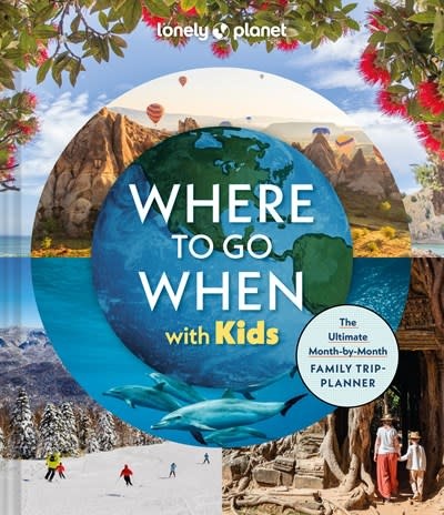 Lonely Planet Lonely Planet Where To Go When With Kids