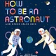Nosy Crow How to be an Astronaut and Other Space Jobs