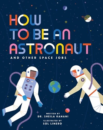 Nosy Crow How to be an Astronaut and Other Space Jobs