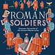 Nosy Crow Roman Soldiers: Discover the world of the ancient Roman army