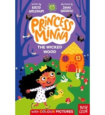 Nosy Crow Princess Minna: The Wicked Wood