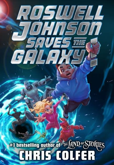 Little, Brown Books for Young Readers Roswell Johnson Saves the Galaxy!