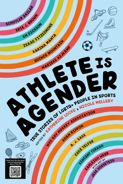 Athlete Is Agender: True Stories of LGBTQ+ People in Sports