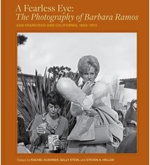 Chronicle Books A Fearless Eye: The Photography of Barbara Ramos: San Francisco and California, 1969–1973