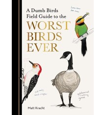 Chronicle Books A Dumb Birds Field Guide to the Worst Birds Ever