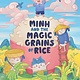 Chronicle Books Minh and the Magic Grains of Rice