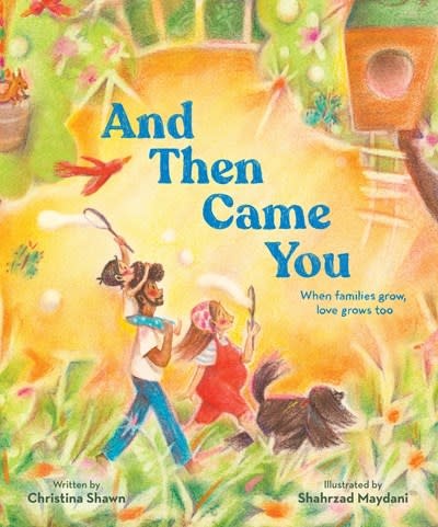 Chronicle Books And Then Came You: When Families Grow, Love Grows Too