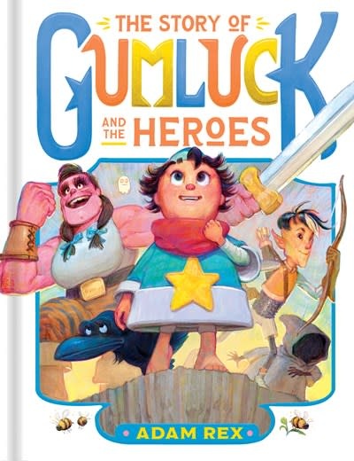 Chronicle Books The Story of Gumluck and the Heroes: Book Three