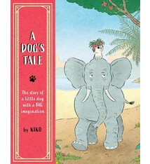 A Dog's Tale: The Story of a Little Dog With a Big Imagination