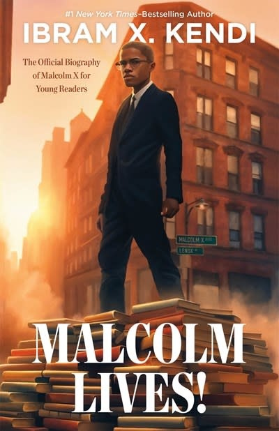 Farrar, Straus and Giroux (BYR) Malcolm Lives!: The Official Biography of Malcolm X for Young Readers