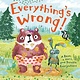 Farrar, Straus and Giroux (BYR) Everything's Wrong!: A Bear, a Hare, and Trouble Everywhere