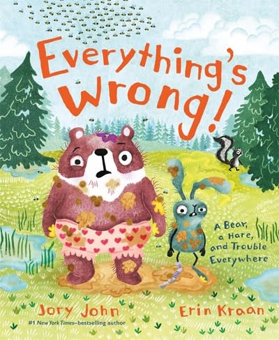 Farrar, Straus and Giroux (BYR) Everything's Wrong!: A Bear, a Hare, and Trouble Everywhere