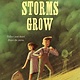 Farrar, Straus and Giroux (BYR) Where Only Storms Grow: A Novel About the Dust Bowl