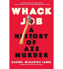 St. Martin's Press Whack Job: A History of Axe Murder